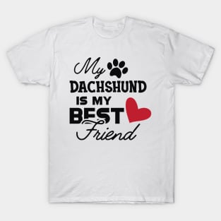 Dachshund dog - My dachshund is my best friend T-Shirt